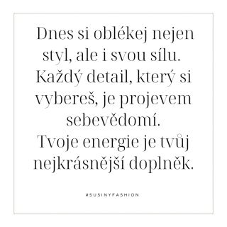 ✨ Dnes si oblékej nejen styl, ale i svou sílu. ✨ Každý detail, který si vybereš, je projevem sebevědomí. Tvoje energie je...